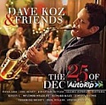 CD DAVE KOZ & FRIENDS: THE 25TH OF DECEMBER