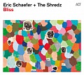 CD ERIC SCHAEFER + THE SHREDZ – BLISS