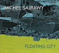 CD MICHEL SAJRAWY – FLOATING CITY