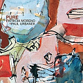 PATRICIA MORENO & PAUL URBANEK – PURE
