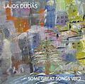 CD LAJOS DUDAS: SOME GREAT SONGS – VOLUME 2