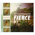 CD PATRICK CORNELIUS – FIERCE
