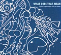 CD BIG BAND BURGHAUSEN – WHAT DOES THAT MEAN
