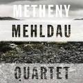 CD METHENY - MEHLDAU QUARTET