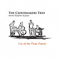 CD THE CLOUDMAKERS TRIO WITH RALPH ALESSI - LIVE AT THE PIZZA EXPRESS