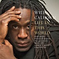 CD WILL CALHOUN – LIFE IN THIS WORLD