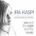 CD IRA KASPI - YOU AND THE NIGHT AND THE MUSIC