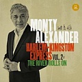 CD MONTY ALEXANDER: HARLEM-KINGSTON EXPRESS, Vol.2: THE RIVER ROLLS ON