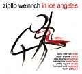 CD ZIPFLO WEINRICH – IN LOS ANGELES