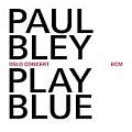 CD PAUL BLEY – PLAY BLUE