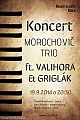 NR: MOROCHOVIČ-GRIGLÁK-VALIHORA TRIO !!!