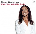 CD RIGMOR GUSTAFSSON – WHEN YOU MAKE ME SMILE