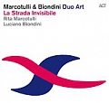 CD DUO ART: MARCOTULLI & BIONDINI – LA STRADA INVISIBILE