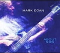 CD MARK EGAN – ABOUT NOW