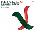 CD DUO ART: PERKO & RANTALA – IT TAKES TWO TO TANGO