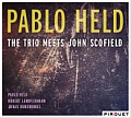 CD PABLO HELD TRIO MEETS JOHN SCOFIELD