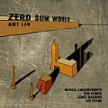 CD ANT LAW – ZERO SUM WORLD