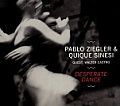 CD PABLO ZIEGLER & QUIQUE SINESI – DESPERATE DANCE