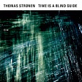 CD THOMAS STROTEN – TIME IS A BLIND GUIDE