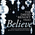 CD THE DAVID BENOIT TRIO – BELIEVE