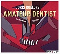 CD JORIS ROELOFS – AMATEUR DENTIST