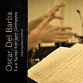 CD OSCAR DEL BARBA – TWO SUITES FOR JAZZ ORCHESTRA
