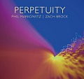 CD PHIL MARKOWITZ – ZACH BROCK: PERPETUITY