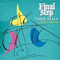 CD FINAL STEP – THREE SAILS