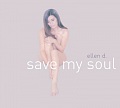 CD ELLEN D. - SAVE MY SOUL