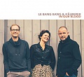 CD LE BANG BANG & KÄLBERER – IN OUR BLOOD