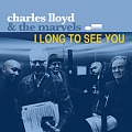 CD CHARLES LLOYD & THE MARVELS – I LONG TO SEE YOU