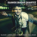 CD SLAWEK DUDAR QUARTET – INSIDE CITY