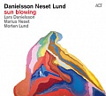CD DANIELSSON – NESET – LUND: SUN BLOWING