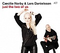 CD CÆCILIE NORBY & LARS DANIELSSON – JUST THE TWO OF US