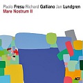 CD PAOLO FRESU – RICHARD GALLIANO – JAN LUNDGREN: MARE NOSTREUM II