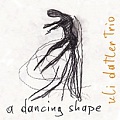 CD ULI DATLER TRIO – A DANCING SHAPE
