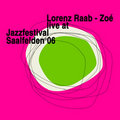 CD LORENZ RAAB – ZOÉ (Live at Jazzfestival Saalfelden 06)