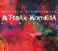 CD WOJCIECH STARONIEWICZ – A ´FREAK–KOMEDA  PROJECT