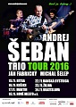 ANDREJ ŠEBAN TRIO TOUR 2016 !!!