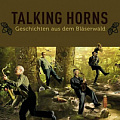 CD TALKING HORNS – GESICHICHTEN AUS DEM BLÄSERWALD