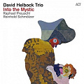CD DAVID HELBOCK TRIO – INTO THE MYSTIC