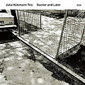 CD JULIA HÜLSMANN TRIO – SOONER AND LATER