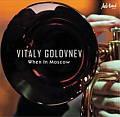CD VITALY GOLOVNEV – WHEN IN MOSCOW