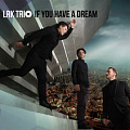 CD LRK TRIO – IF YOU HAVE A DREAM