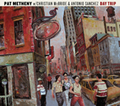 CD PAT METHENY w/CHRISTIAN McBRIDE & ANTONIO SANCHEZ – DAY TRIP
