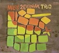 CD MILOŠ ŽELEZŇÁK TRIO