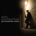 CD ERIC MARIENTHAL – JUST AROUND THE CORNER