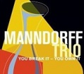 CD ANDY MANNDORF TRIO – YOU BREAK IT – YOU OWN IT