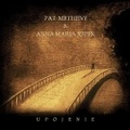 CD PAT METHENY & ANNA MARIA JOPEK – UPOJENIE