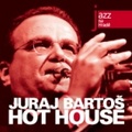 CD HOT HOUSE JURAJ BARTOŠ – JAZZ NA HRADE